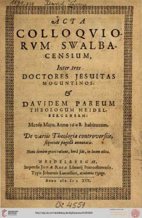 Acta Colloqviorvm Swalbacensium, Inter tres Doctores Jesuitas Moguntinos: et Davidem Pareum Theologum Heidelbergensem