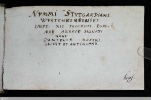 [Nummi Stutgardiani Wurtenbergenses Imperatorum XII Priorum Romanorum Aere Arroso Signati]
