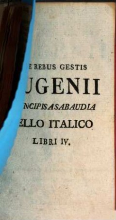 Guidonis Ferrarii Societatis Jesu De rebus gestis Eugenii Principis a Sabaudia Bello Italico Libri IV
