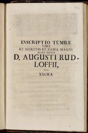 Inscriptio Tumbe Viri Et Meritis Et Fama Magni Nunc Beati D. Augusti Rudloffii, Etc. Sacra