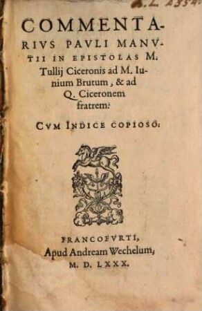 In Epistolas M. Tullii Ciceronis, Quae Familiares Vocantur, Paulli Manutii Commentarius : cum duplici rerum & verborum Indice, [2]