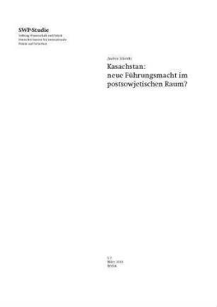 Kasachstan : neue Führungsmacht im postsowjetischen Raum?
