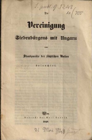 Die Vereinigung Siebenbürgens mit Ungarn : vom Standpunkte der sächsischen Nation beleuchtet