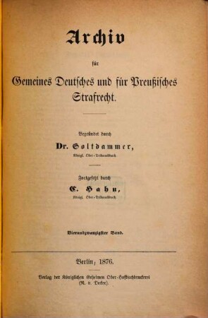 Archiv für gemeines deutsches und für preußisches Strafrecht. 24. 1876