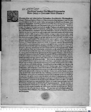 Von Gottes genaden Wir Albrecht Pfaltzgrave bey Rhein, Hertzog in Obern unnd Nidern Bayern [et]c. (E)mpieten allen ... unsern grues ... gepietten ..., daß ir ... darob seyet, damit ... die zuvil gestreckte unnd mit der schedllichen Teufels farb geferbte Tüecher ... weder haimblich noch offentlich fail gehalten ... diesem unserm Mandat zuwider ..