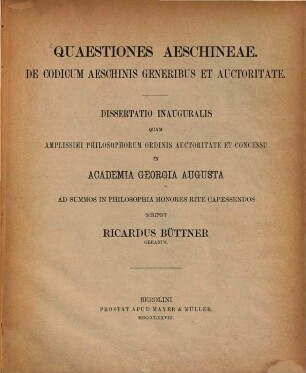 Quaestiones Aeschineae : De codicum Aeschinis generibus et auctoritate ; dissertatio inauguralis