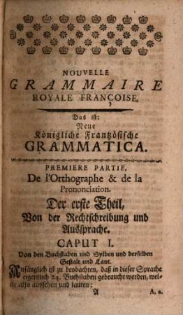 Nouvelle et parfaite grammaire royale Françoise et Allemande ... : mit einem viel vergrösserten Titular-Buch d. K. Preuß. Hofes ... vermehrt