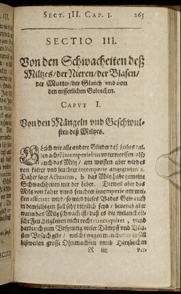 Sectio III. Von den Schwachheiten deß Miltzes/ der Nieren/ der Blasen/ der Mutter/ der Glaich/ und von den eusserlichen Gebrechen.