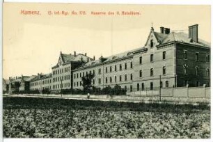 Kamenz. 13. Infant.-Reg. No. 178 Kaserne d. Bataillons