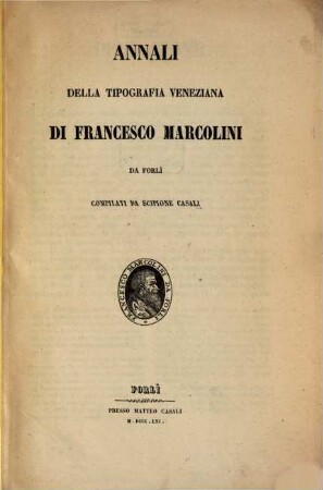 Annali della tipografia veneziana di Francesco Marcolini da Forlì. 1