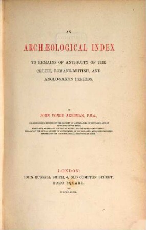 An archaeological index to remains of antiquity of the Celtic, Romano-British, and Anglo-Saxon periods