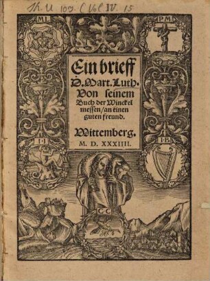 Ein brieff D. Mart. Luth. Von seinem Buch der Winckelmessen, an einen guten freund