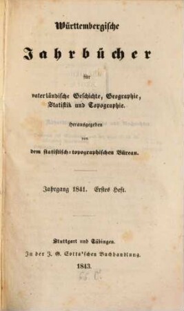 Württembergische Jahrbücher für vaterländische Geschichte, Geographie, Statistik und Topographie. 1841