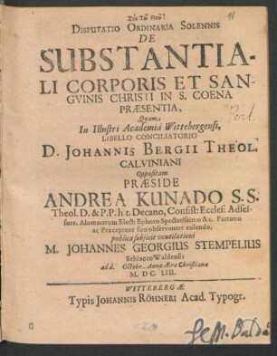 Disputatio Ordinaria Solennis De Substantiali Corporis Et Sanguinis Christi In S. Coena Praesentia