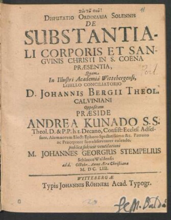 Disputatio Ordinaria Solennis De Substantiali Corporis Et Sanguinis Christi In S. Coena Praesentia