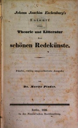 Johann Joachim Eschenburg's Entwurf einer Theorie und Litteratur der schönen Redekünste