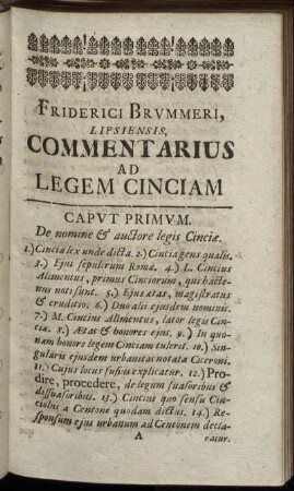 Caput Primum. De nomine & auctore legis Cinciæ. - Caput IV. De correctione primi Capitis Legis Cinciæ sub Claudio.