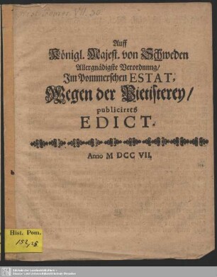 Auff Königl. Majest. von Schweden Allergnädigste Verordnung, Im Pommerschen Estat, Wegen der Pietisterey, publicirtes Edict : [Datum Stettin, den 18. April 1707.]