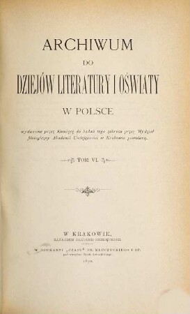 Archiwum do dziejów literatury i oświaty w Polsce. 6. 1890