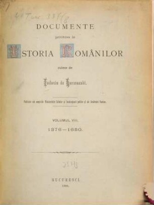 Documente privitóre la istoria românilor : culese de Eudoxin de Hurmuzaki ; culese, adnotate şi publicate de Nic. Densuşianu, Volumul 8.. 1376-1650