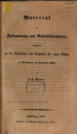 Material zur Ansammlung von Volksbibliotheken, mitgetheilt an die Theilnehmer des Congresses für innere Mission zu Wittenberg, im Spt. 1849