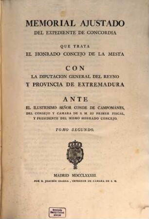 Memorial Ajustado Del Expediente De Concordia Que Trata El Honrado Concejo De La Mesta : Con La Diputacion General De Reyno Y Provincia De Extremadura Ante El Ilustrisimo Señor Conde De Campomanes, Del Consejo Y Camara De S. M. Su Primer Fiscal, Y Presidente Del Mismo Honrado Concejo, 2