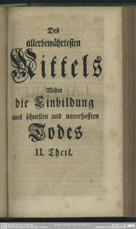 Des allerbewährtesten Mittel Wider die Einbildung eines schnellen und unverhofften Todes, II. Teil