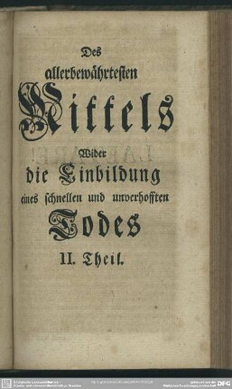 Des allerbewährtesten Mittel Wider die Einbildung eines schnellen und unverhofften Todes, II. Teil