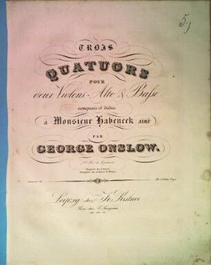 Trois quatuors pour deux violons, alto & basse : 7. livre de quatuors ; oeuvre 46. 2 (Ca. 1833)