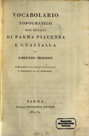 Vocabolario topografico dei Ducati di Parma, Piacenza e Guastalla : preceduto da cenni statistici e susseguito da un'appendice