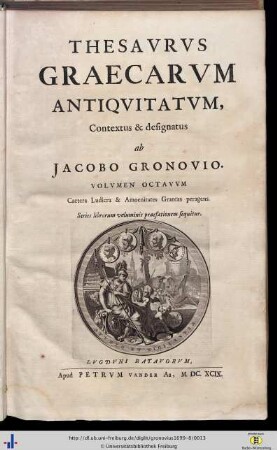 Band 8: Caetera Ludicra & Amoenitates Graecas peragens: Thesavrvs Graecarvm Antiqvitatvm: in quo continentur Effigies Virorum ac Foeminarum Illustrium, quibus in Graecis aut Latinis monumentis aliqua memoriae pars datur, & in quocunque Orbis Terrarum spatio ob historiam, vel res gestas, vel inventa, vel locis nomina data, ac doctrinam meruerunt cognosci ...