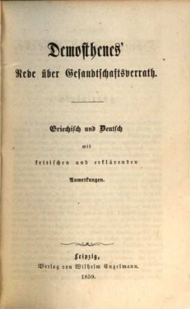 Demosthenes' Werke : Griechisch und Deutsch mit kritischen und erklärenden Anmerkungen, 7. Demosthenes' Rede über Gesandtschaftsverrath