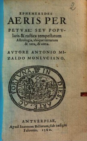 Ephemerides aeris perpetuae, seu popularis & rustica tempestatum astrologia ...