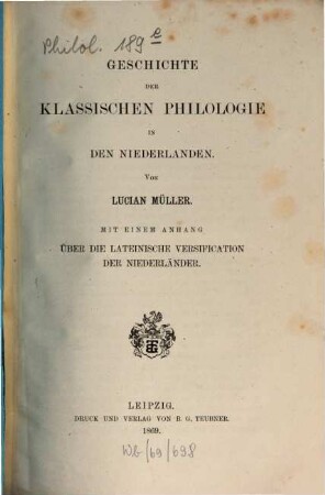 Geschichte der klassischen Philologie in den Niederlanden : mit einem Anhang über die lateinische Versification der Niederländer