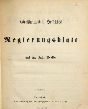 Großherzoglich-Hessisches Regierungsblatt : auf d. Jahr .... 1888
