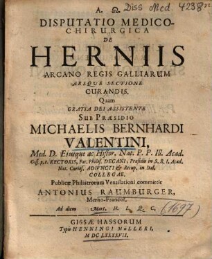 Disputatio Medico-Chirurgica De Herniis Arcano Regis Galliarum Absque Sectione Curandis