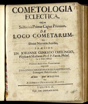 Cometologia Eclectica, cujus Sectionis Primæ Caput Primum, De Loco Cometarum : Ad diem [] Iunii M D CC VIII. ...