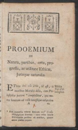 Prooemium De Natura, partibus, ortu, progressu, ac utilitate Ethicae, Jurisque naturalis