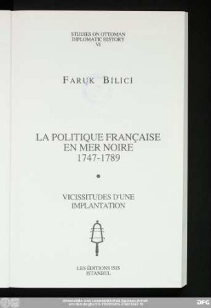 La politique française en Mer Noire : 1747-1789 : vicissitudes d'une implantation