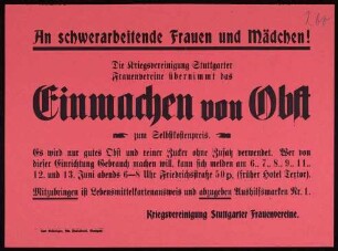 "An schwerarbeitende Frauen und Mädchen! Die Kriegsvereinigung Stuttgarter Frauenvereine übernimmt das Einmachen von Obst zum Selbstkostenpreis"