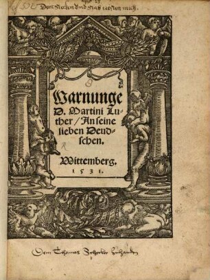 Warnunge D. Martini Luther, An seine lieben Deudschen : Wittemberg. 1531
