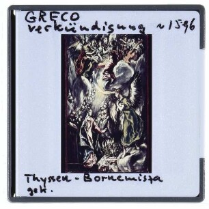 Greco, Die Verkündigung (Madrid Thyssen-Bornemisza 171 (1954.1))