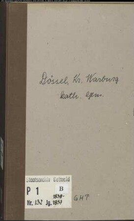 Kirchenbuchduplikat der katholischen Gemeinde Dössel, Kreis Warburg (GHT 1838-1857) (Gemeinde: Katholische Gemeinde Dössel)
