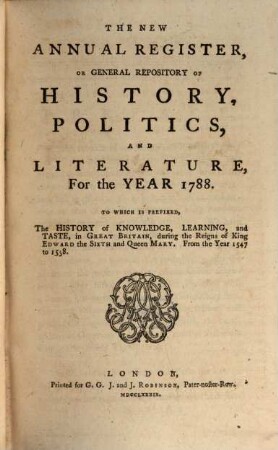 The new annual register, or general repository of history, politics, arts, sciences and literature : for the year .... 1788, 1788 (1789)
