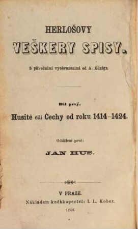 Herlošovy veškery spisy : S původními vyobryzeními od A. Königa. /Karl Herlossohns sämtliche Werke./, 1,1