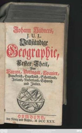 T. 1: Von Europa, Portugall, Spanien, Franckreich, Engelland, Schottland, Irrland, Niederland, Schweitz und Italien