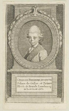 Bildnis des George Frederic Auguste, Prince de Galles et Prince Elect. de Brunsv. Lunebourg