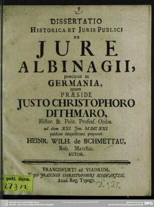 Dissertatio Historica Et Iuris Publici De Iure Albinagii, praecipue in Germania