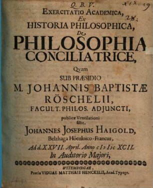 Exercitatio acad. ex historia philosophica de philosophia conciliatrice