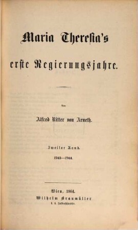 Geschichte Maria Theresia's, [2] : Maria Theresia's erste Regierungsjahre ; 2. 1742 - 1744